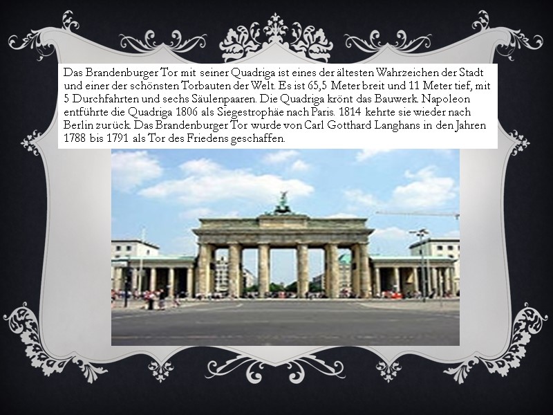 Das Brandenburger Tor mit seiner Quadriga ist eines der ältesten Wahrzeichen der Stadt und